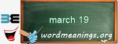 WordMeaning blackboard for march 19